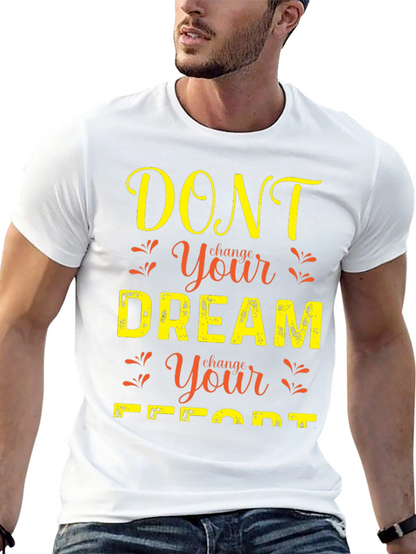 Camiseta con mensaje motivador No cambies tu sueño