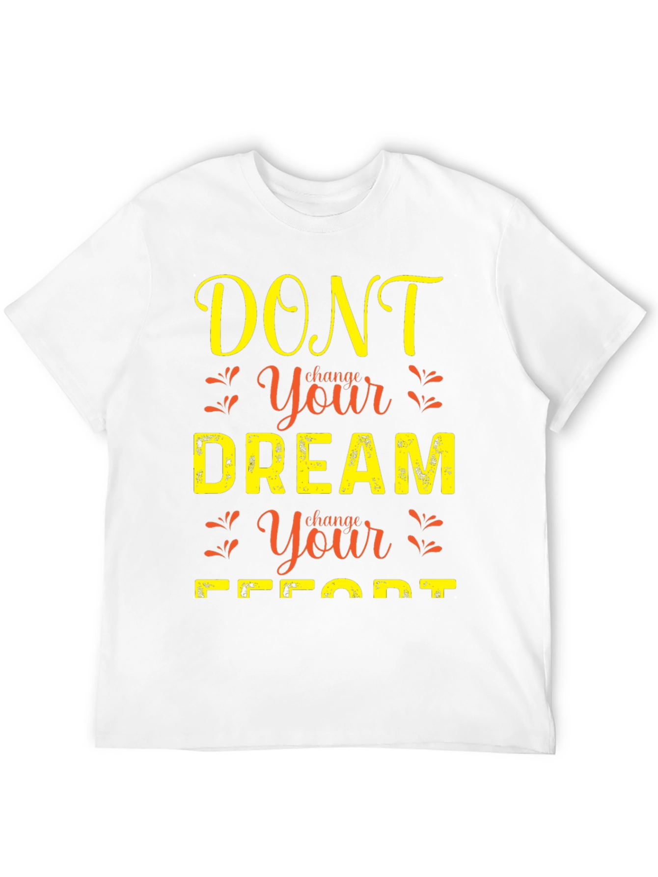 Camiseta con mensaje motivador No cambies tu sueño