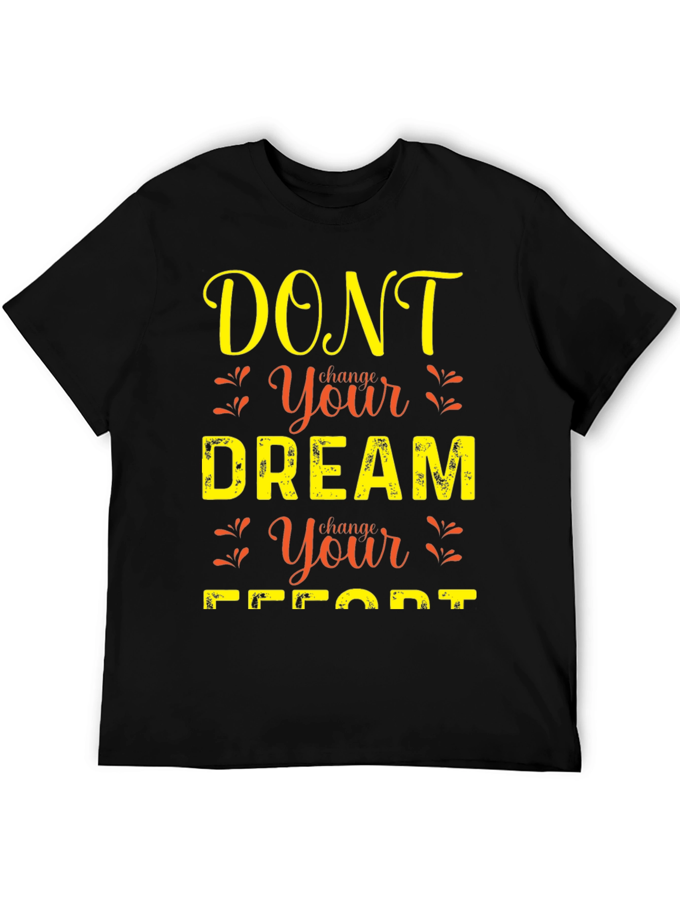 Camiseta con mensaje motivador No cambies tu sueño