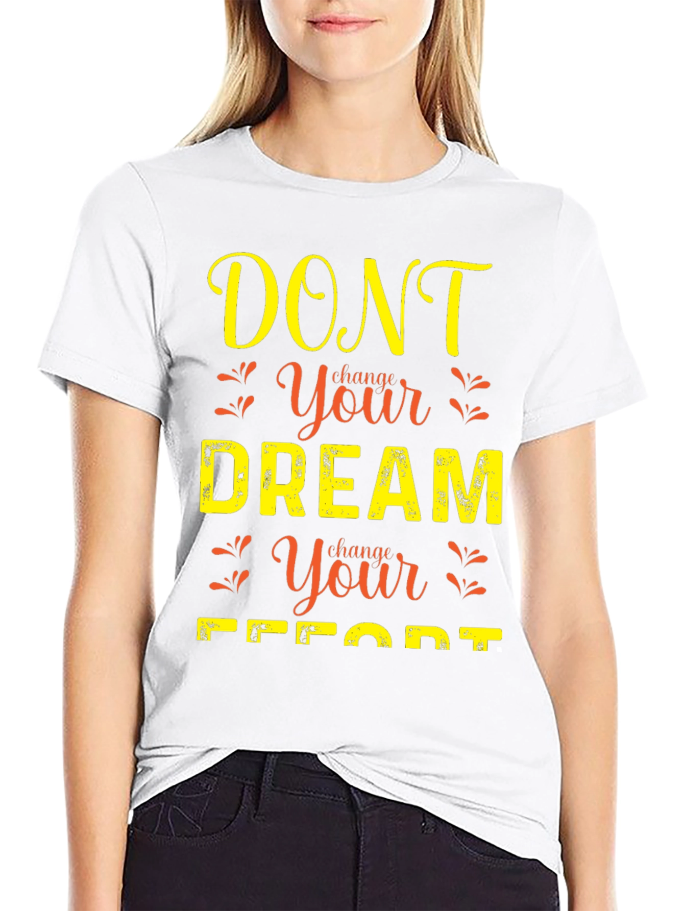 Camiseta con mensaje motivador No cambies tu sueño