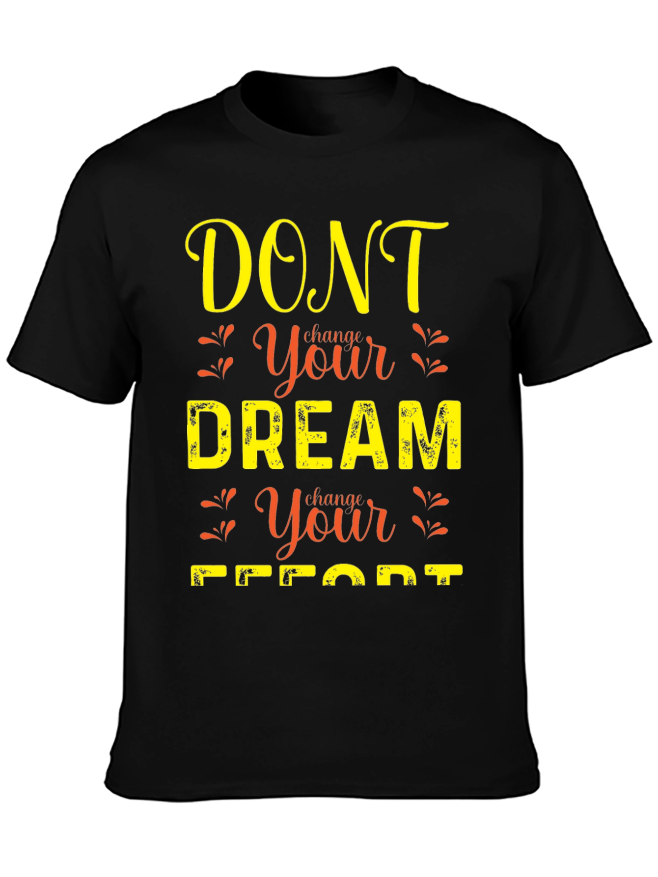 Camiseta con mensaje motivador No cambies tu sueño