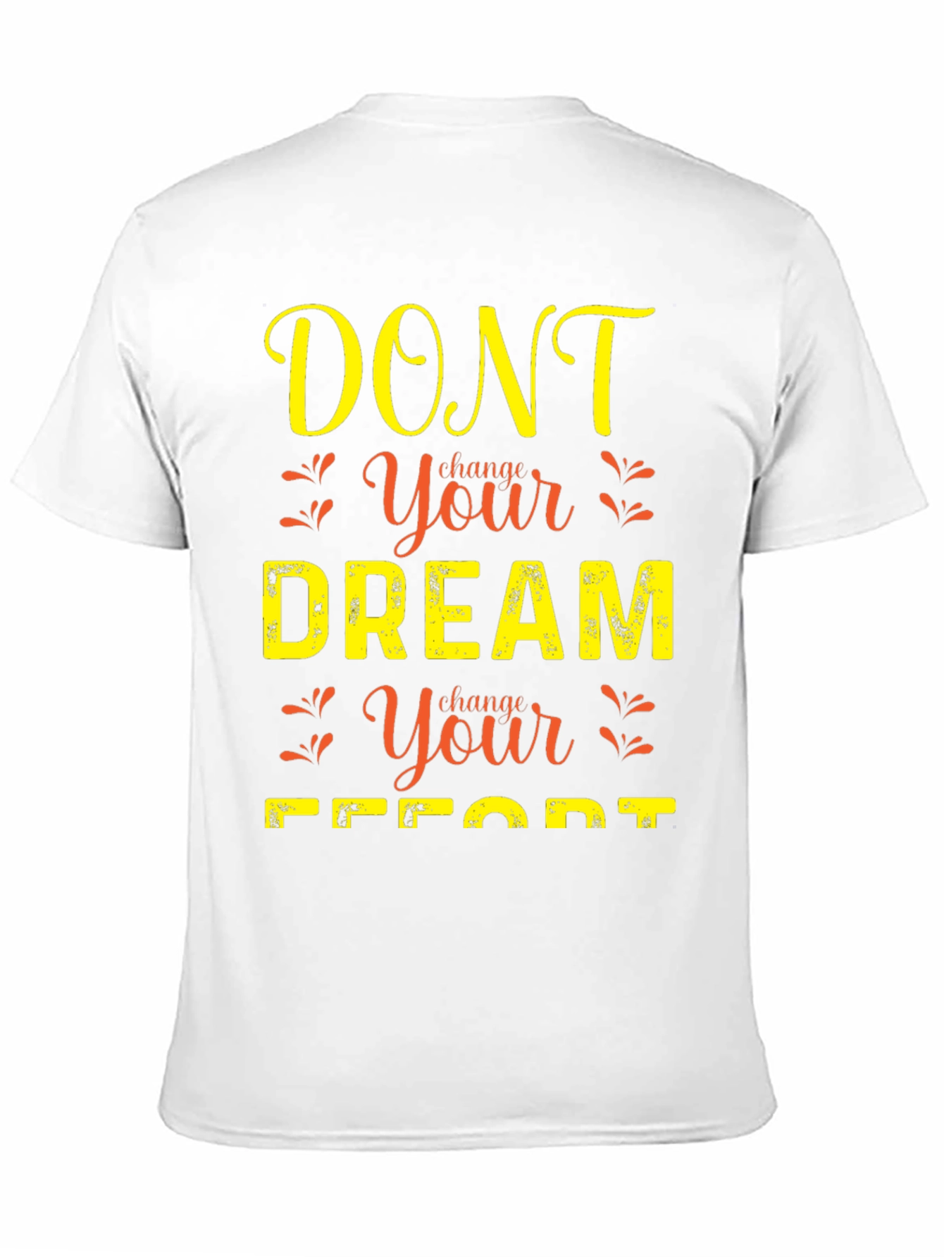 Camiseta con mensaje motivador No cambies tu sueño