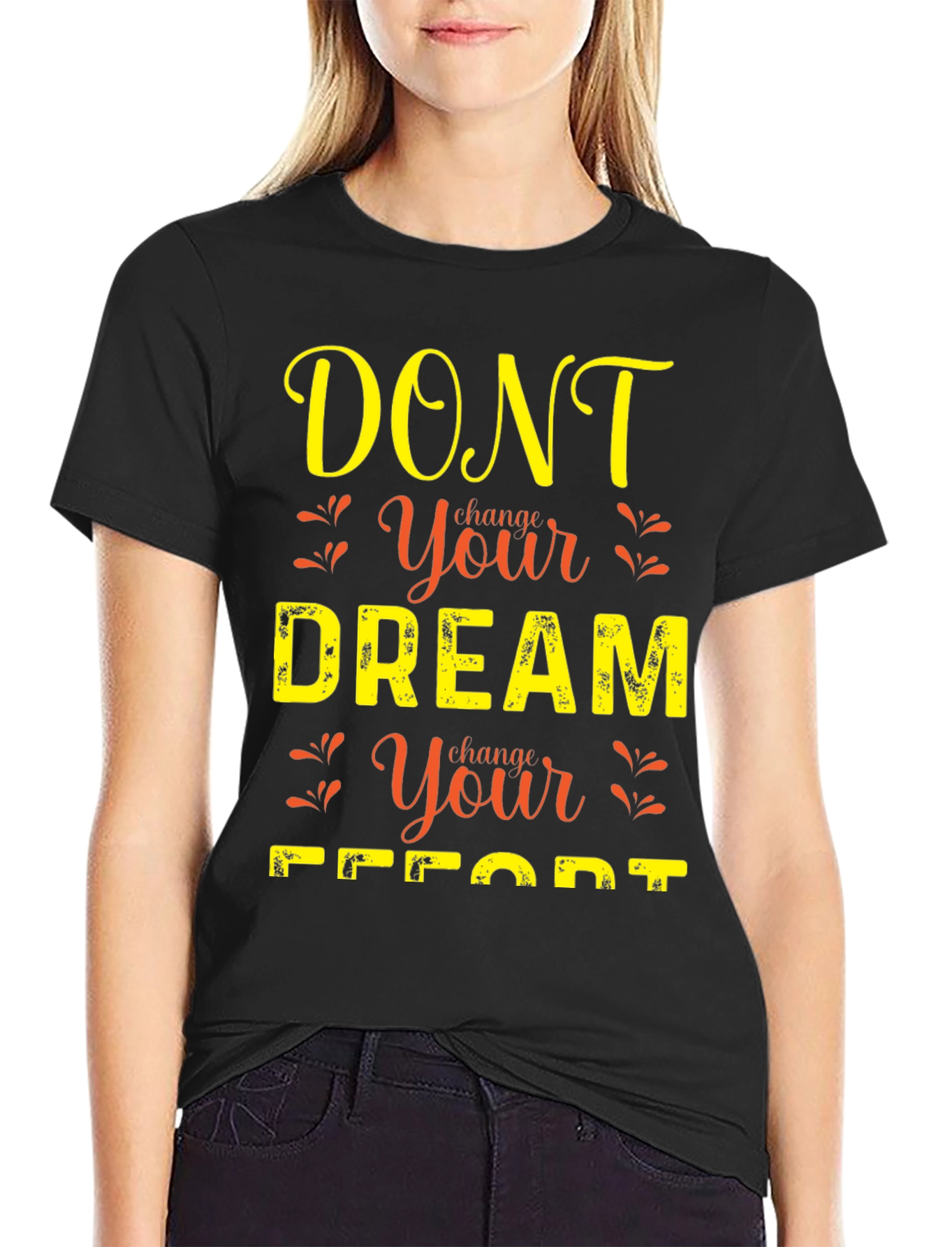 Camiseta con mensaje motivador No cambies tu sueño