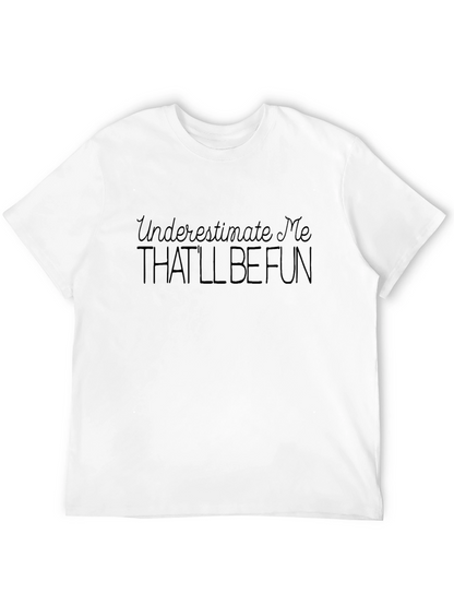 Camiseta Negra Unisex con Frase Subestímame Será Divertido