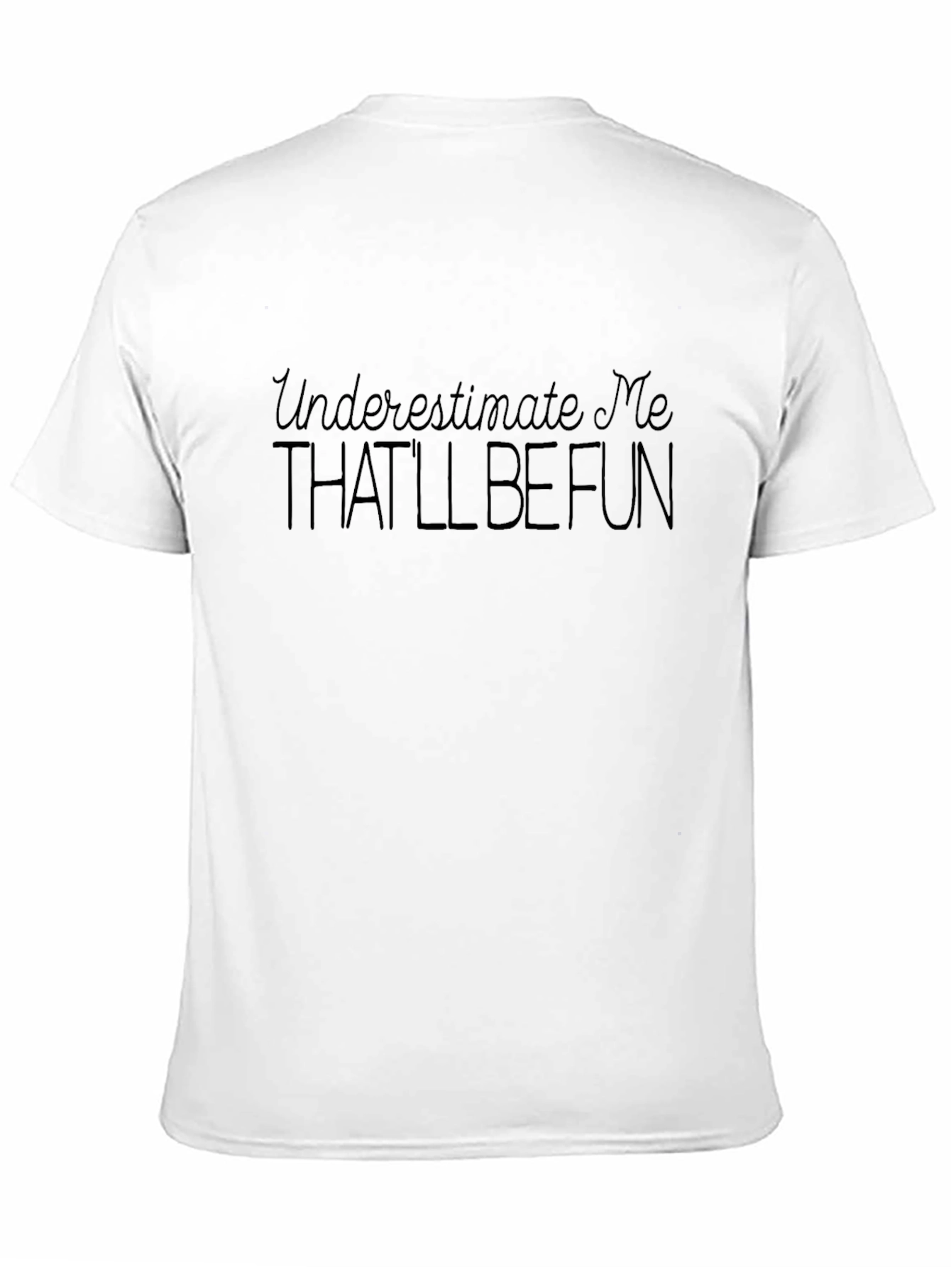 Camiseta Negra Unisex con Frase Subestímame Será Divertido