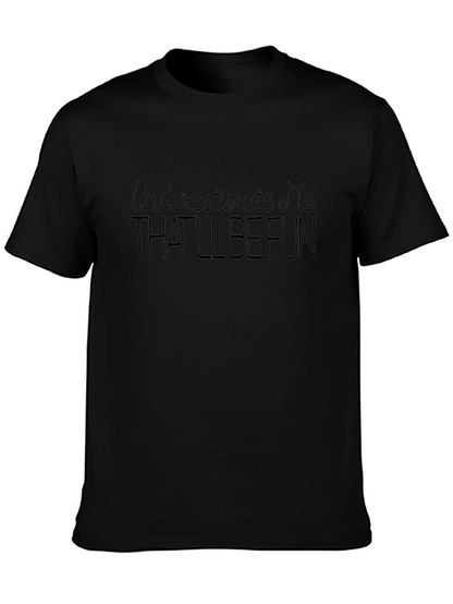 Camiseta Negra Unisex con Frase Subestímame Será Divertido