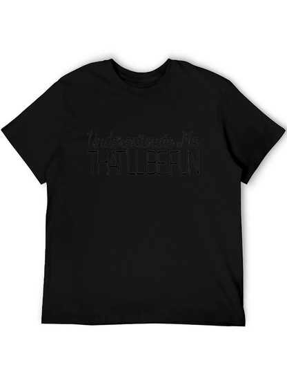Camiseta Negra Unisex con Frase Subestímame Será Divertido