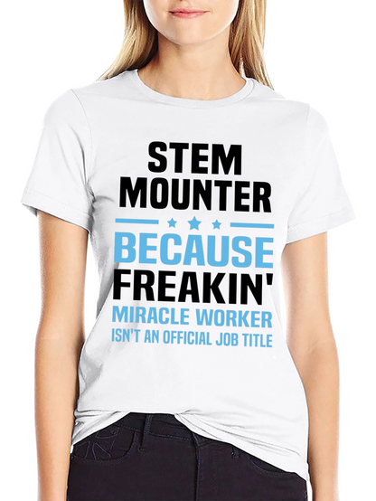 Camiseta STEM Mounter Miracle Worker
