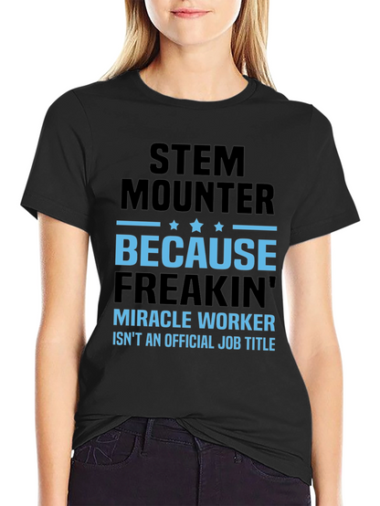 Camiseta STEM Mounter Miracle Worker