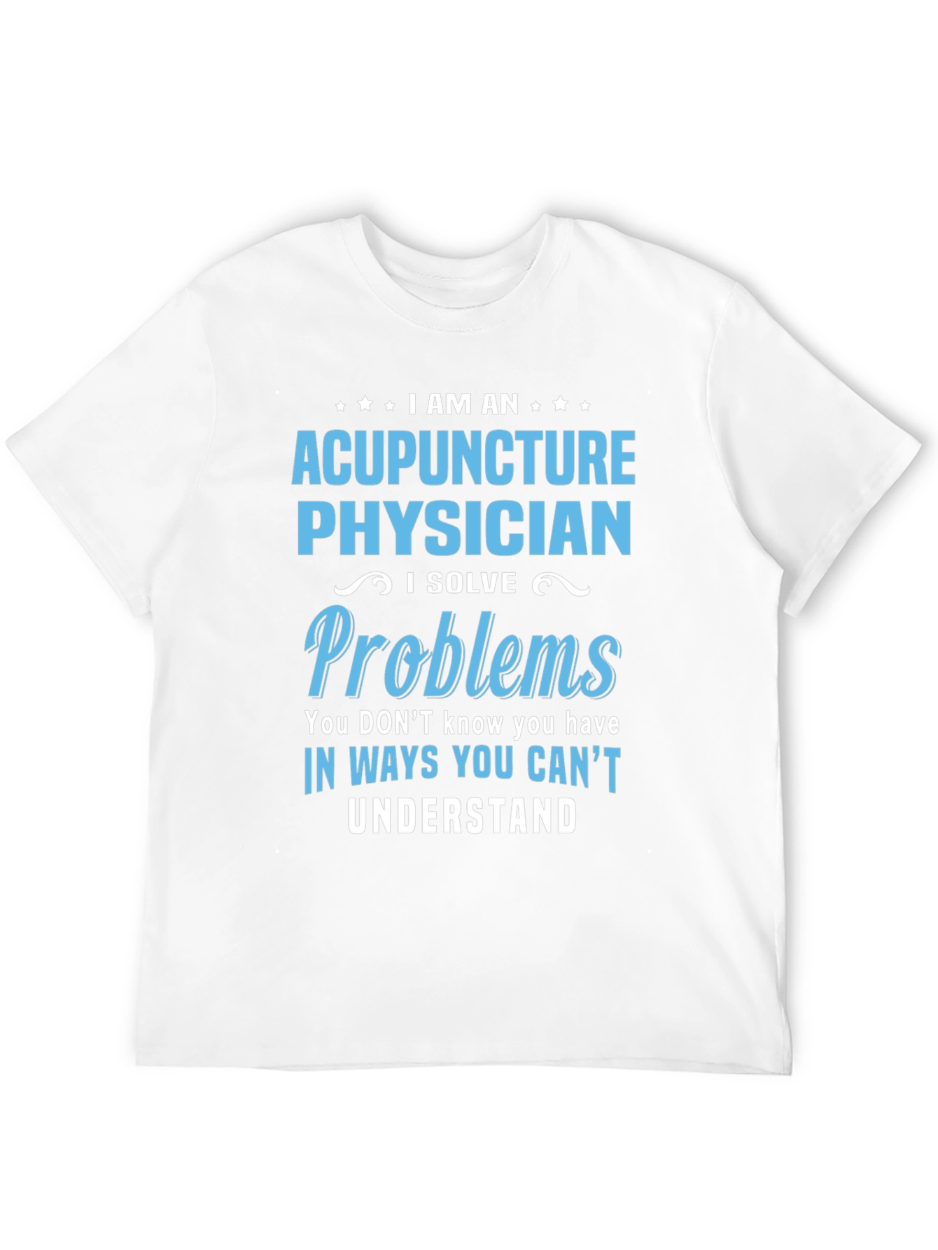 Camiseta Acupuntura Physician - Soluciono Problemas
