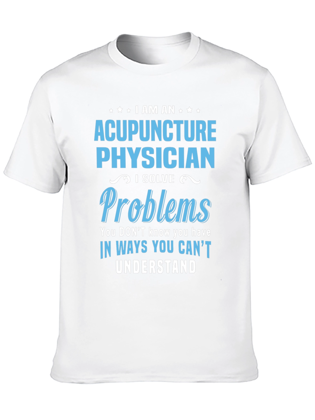 Camiseta Acupuntura Physician - Soluciono Problemas