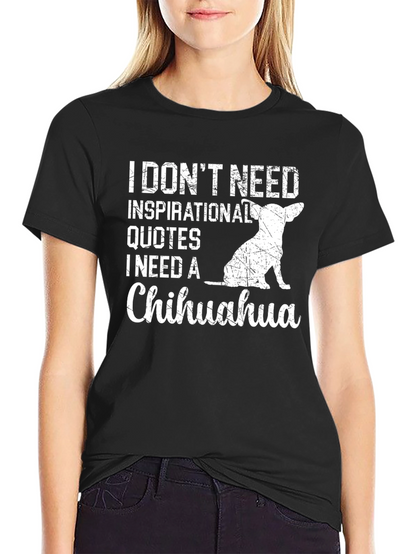 Camiseta Negra: I Need a Chihuahua