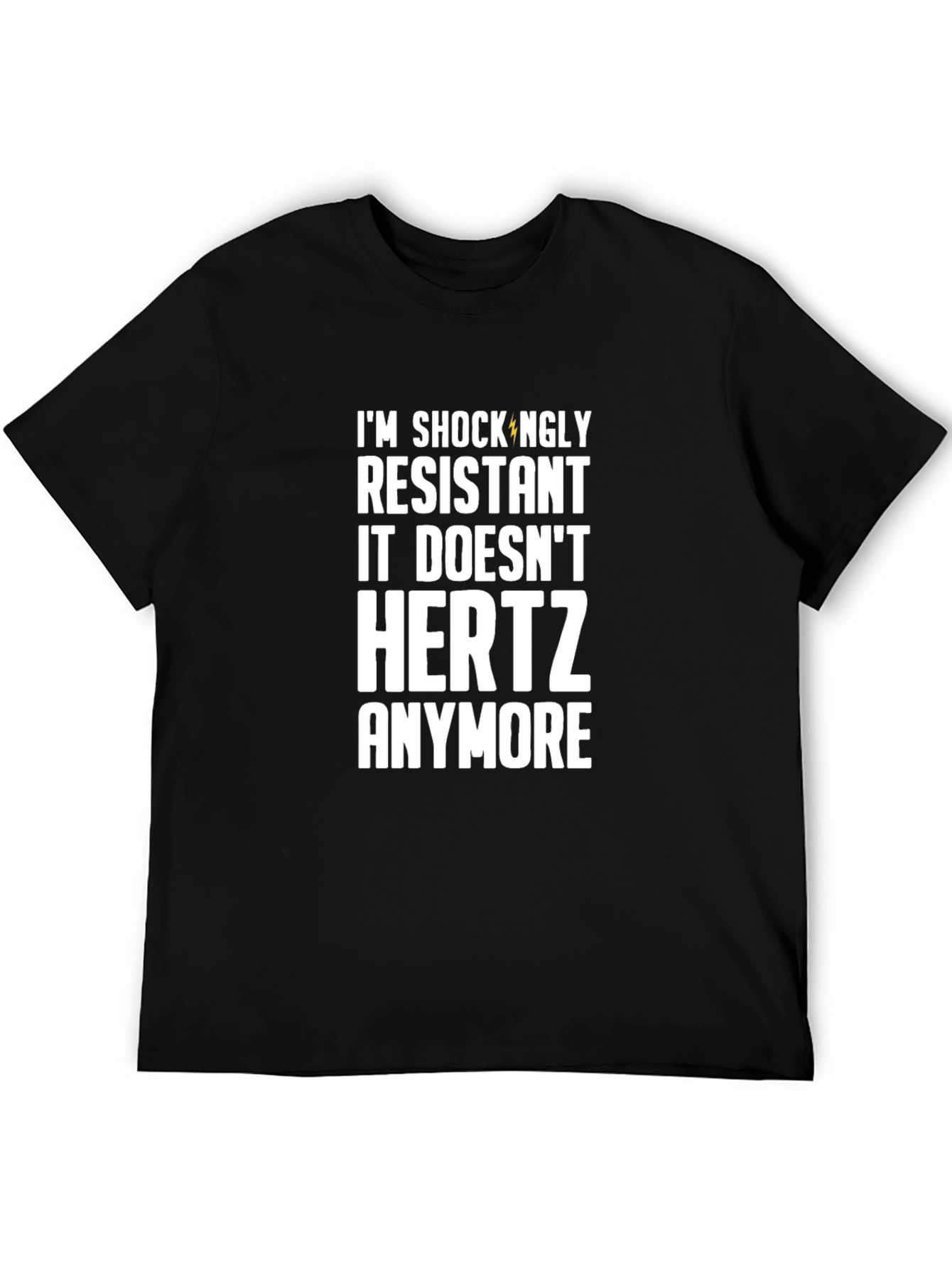 Camiseta Resistente: ¡Ya No Me HERTZ!