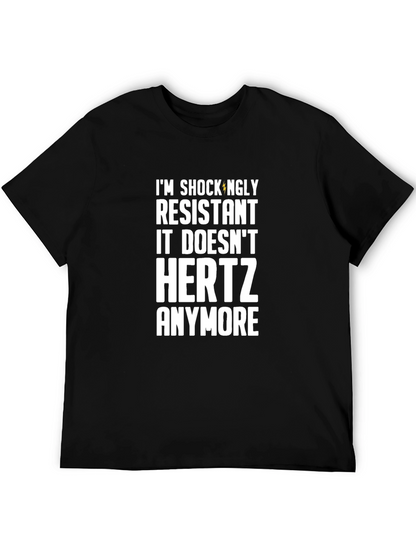 Camiseta Resistente: ¡Ya No Me HERTZ!