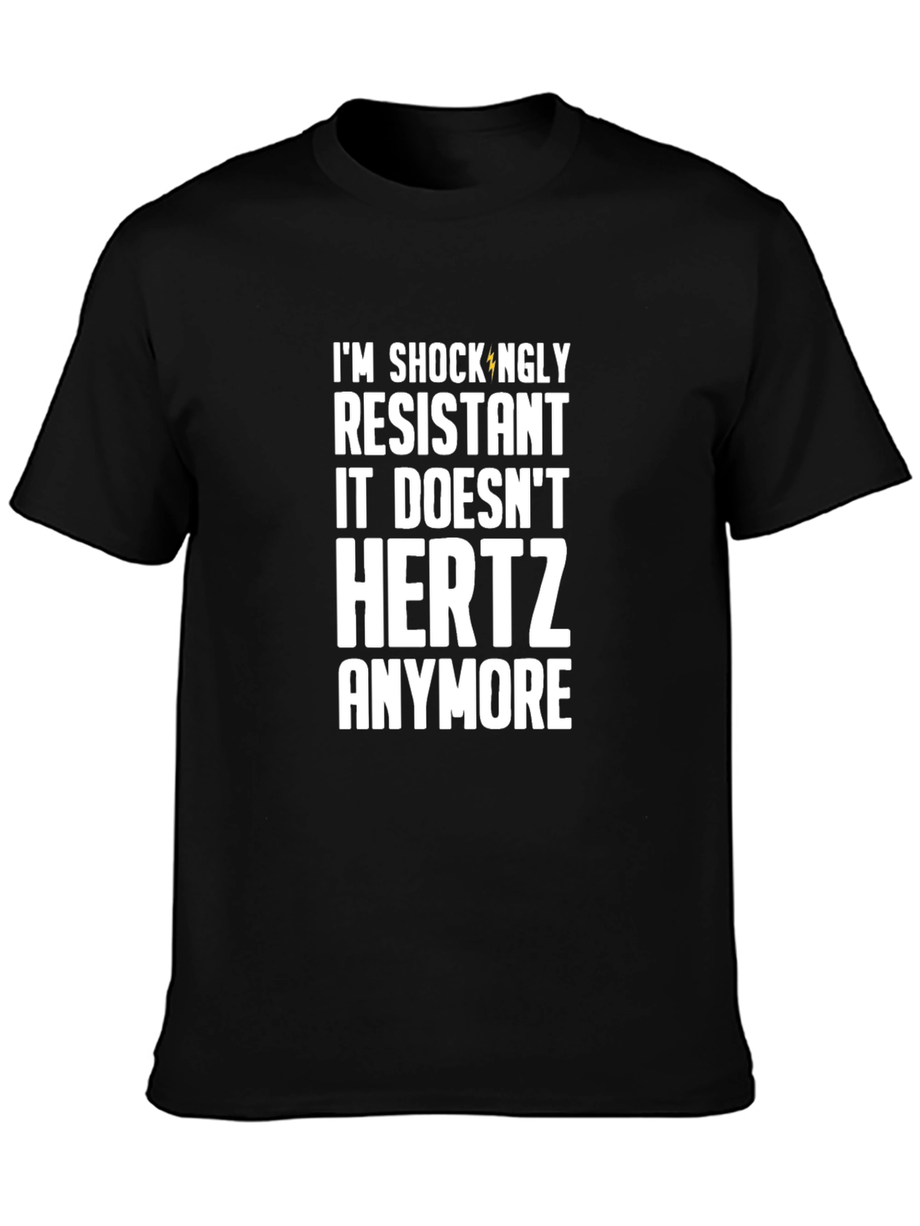 Camiseta Resistente: ¡Ya No Me HERTZ!