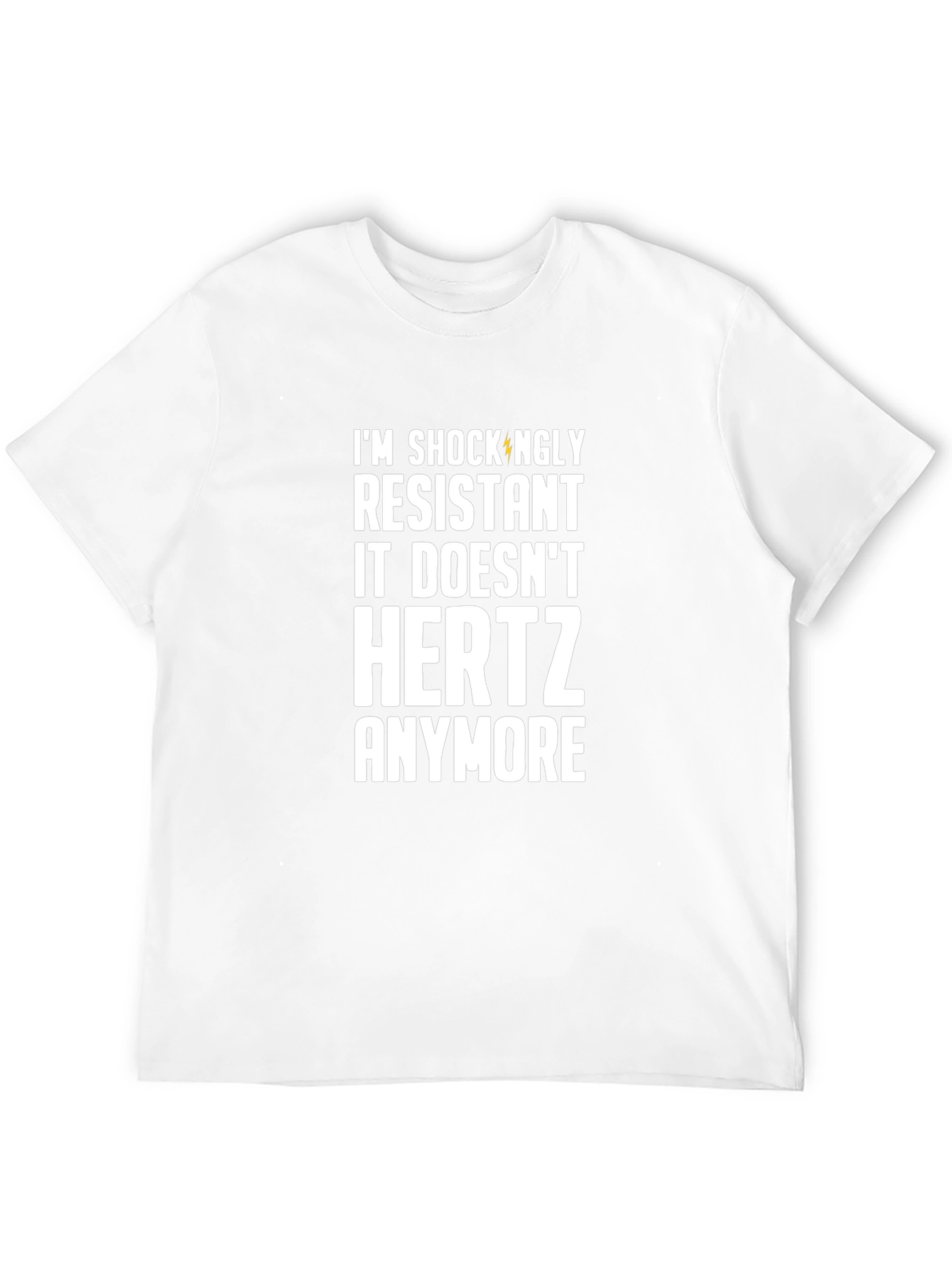 Camiseta Resistente: ¡Ya No Me HERTZ!