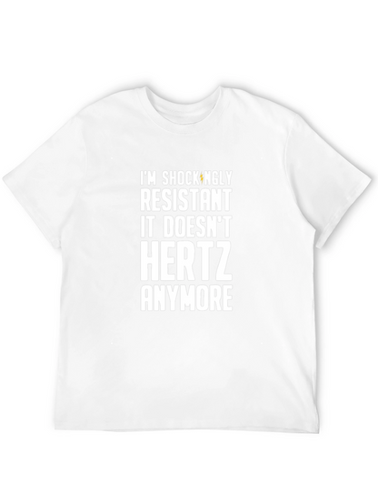 Camiseta Resistente: ¡Ya No Me HERTZ!