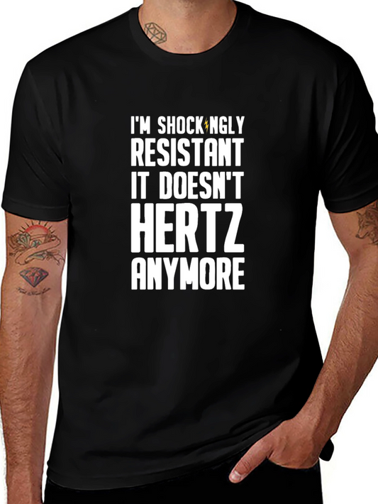 Camiseta Resistente: ¡Ya No Me HERTZ!