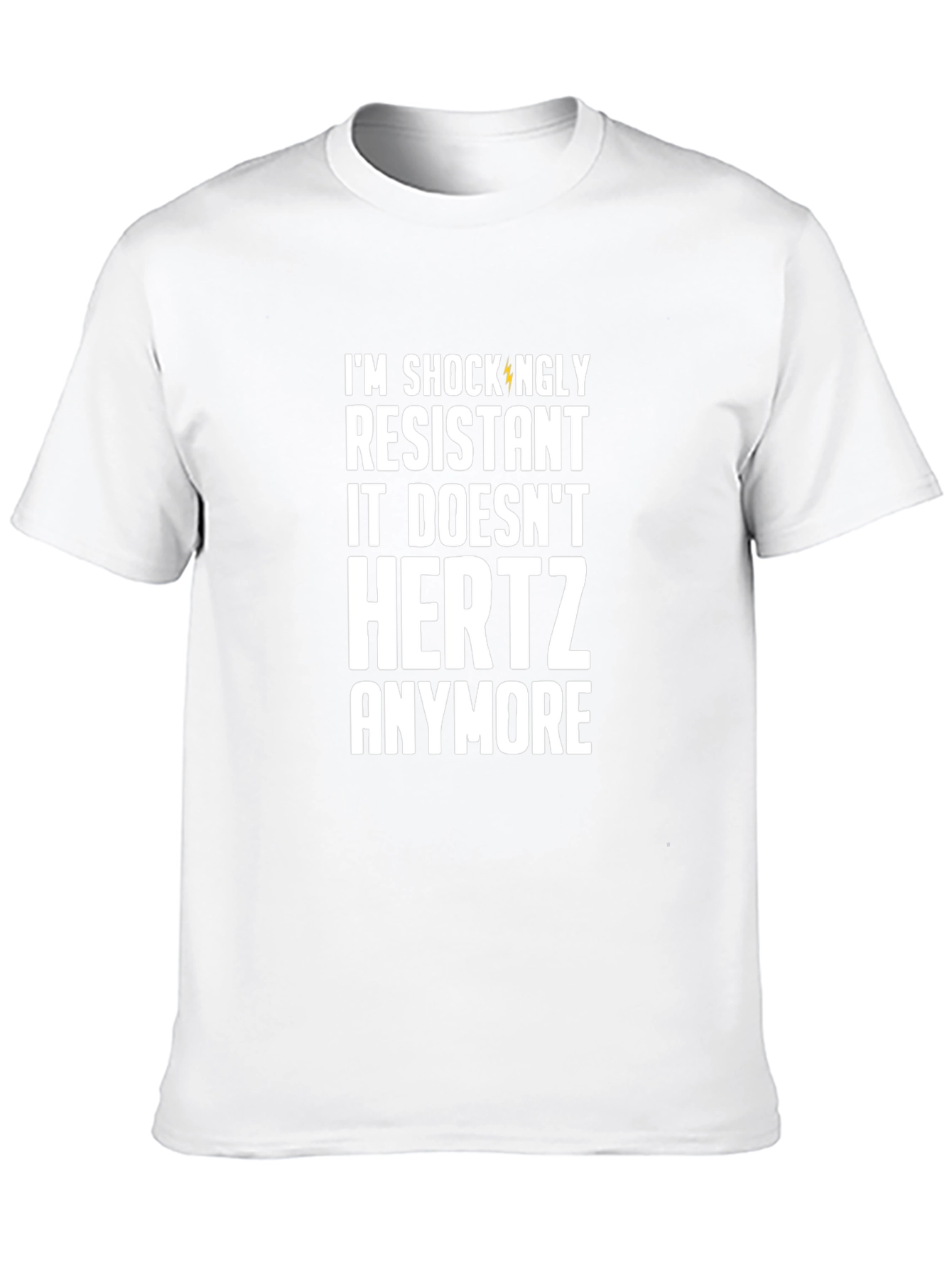 Camiseta Resistente: ¡Ya No Me HERTZ!