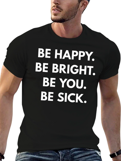 Camiseta Negra con Frase Irónica: Be Happy Be Sick
