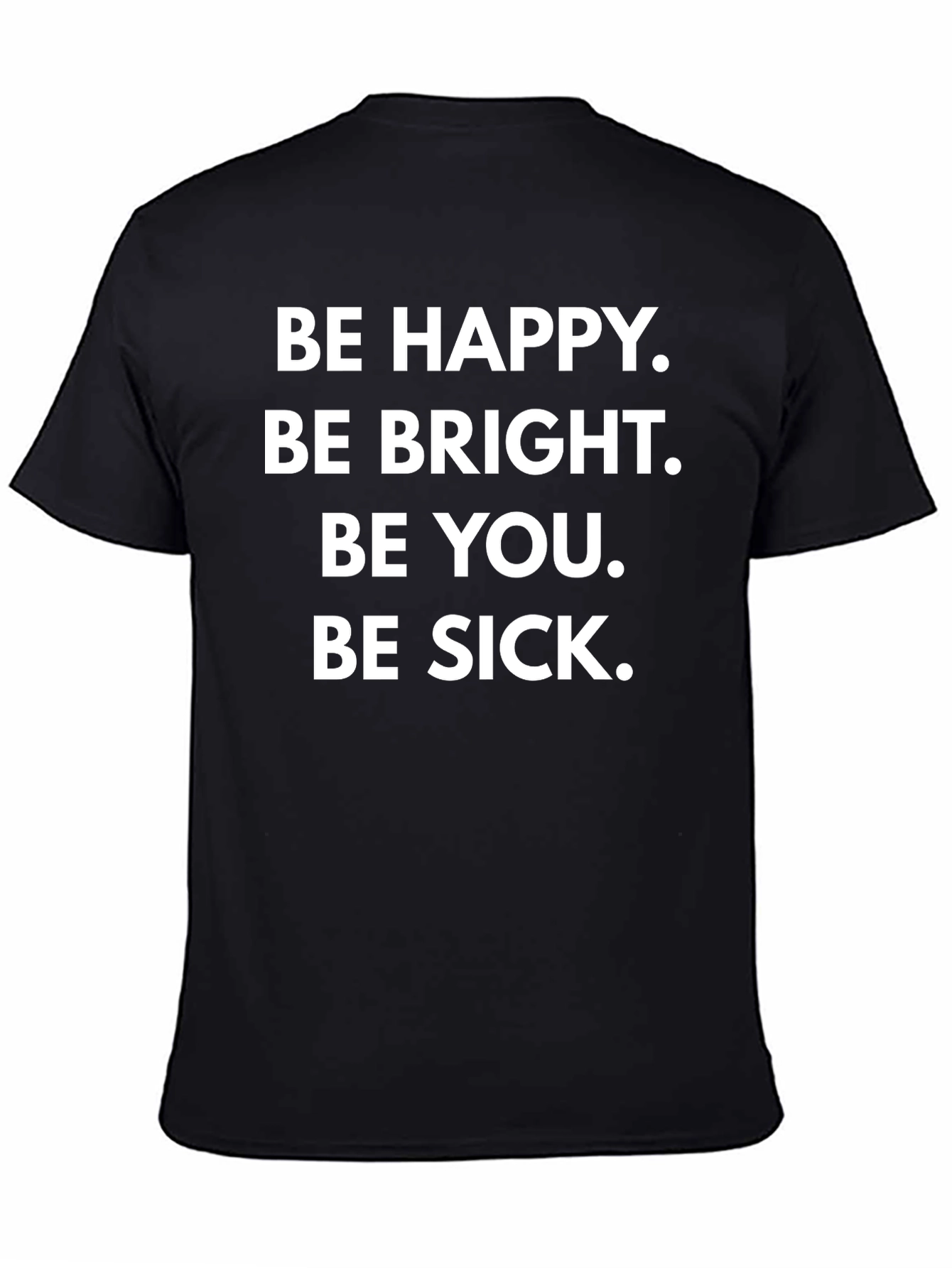 Camiseta Negra con Frase Irónica: Be Happy Be Sick