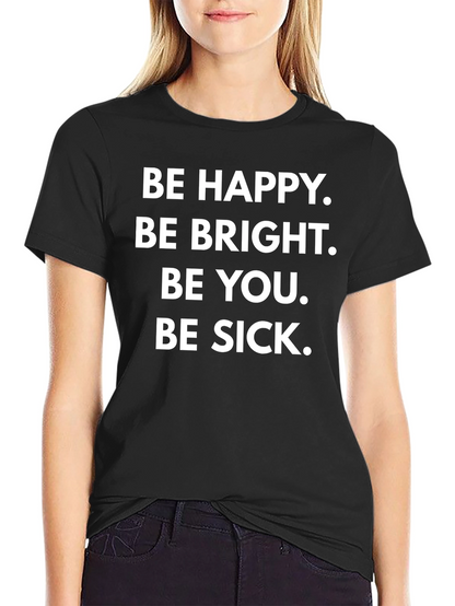 Camiseta Negra con Frase Irónica: Be Happy Be Sick