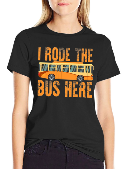 Camiseta I Rode the Bus Here - Diseño divertido