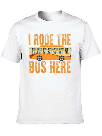 Camiseta I Rode the Bus Here - Diseño divertido