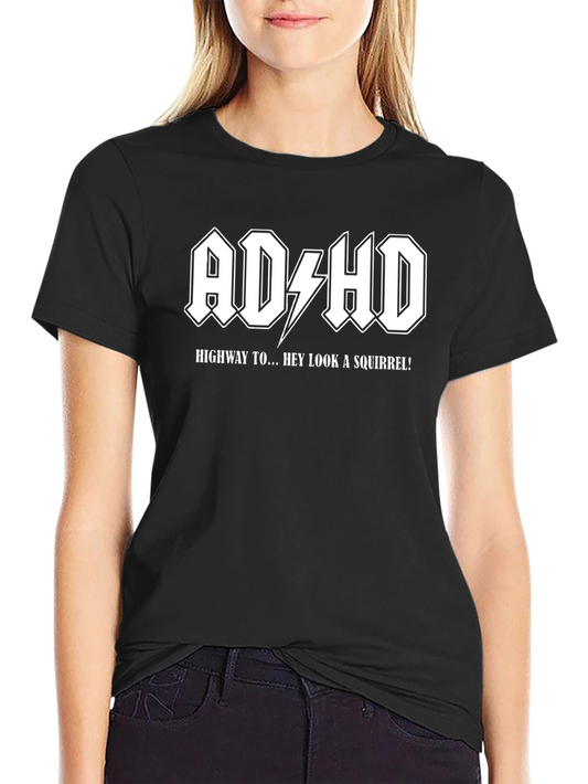 Camiseta ADHD Highway to... Hey Look a Squirrel!