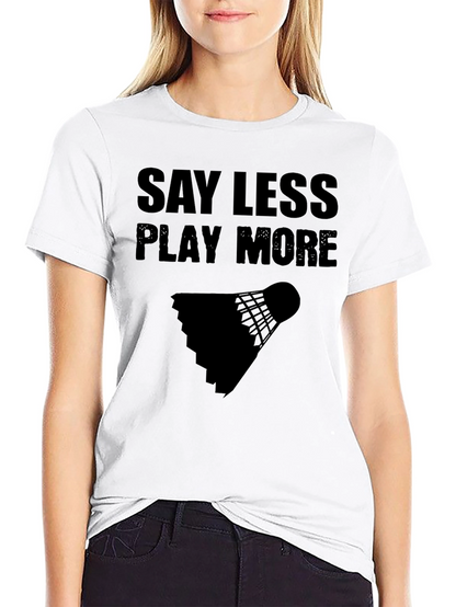 Camiseta Negra: Di Menos Juega Más - Bádminton