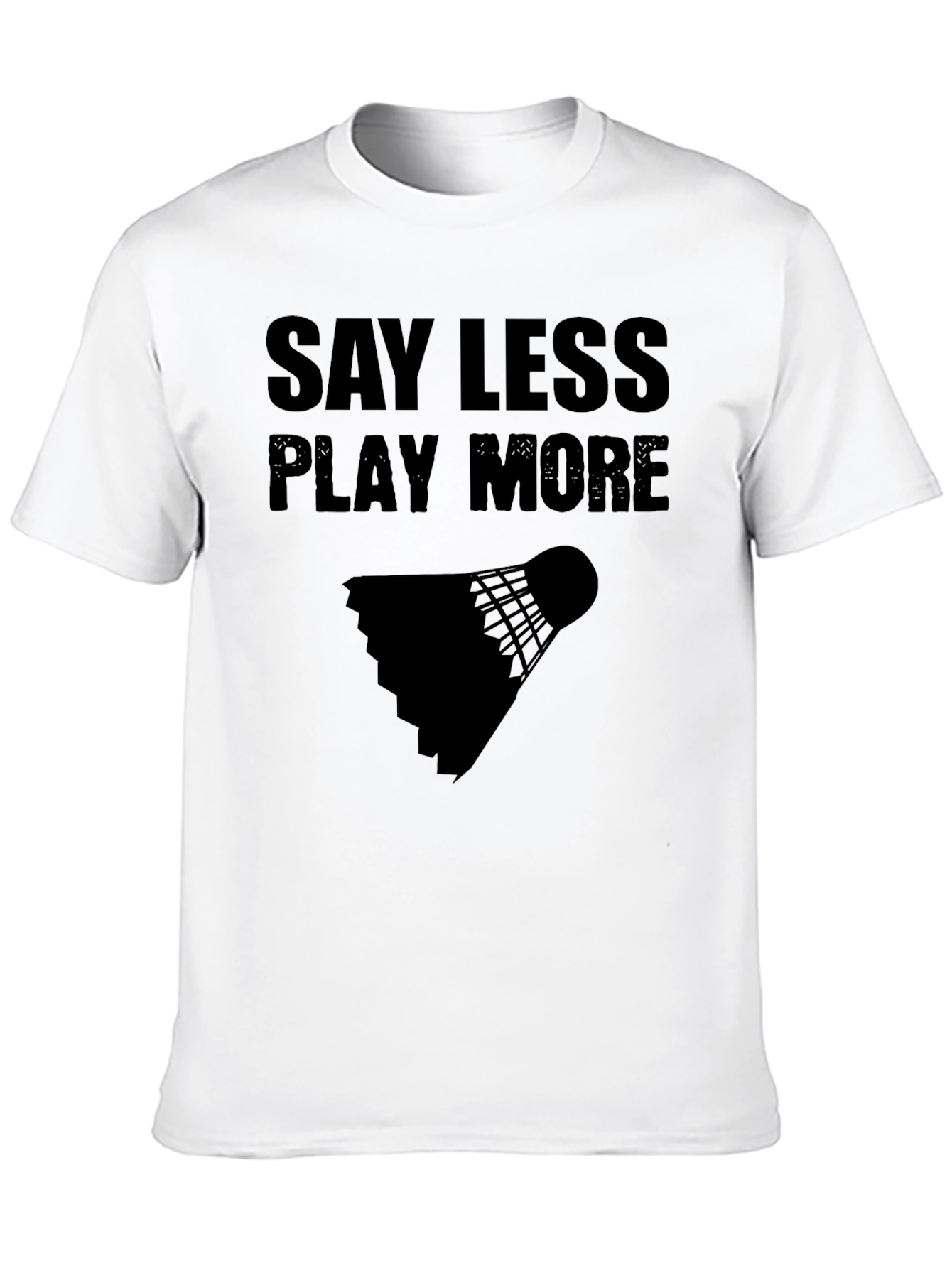 Camiseta Negra: Di Menos Juega Más - Bádminton