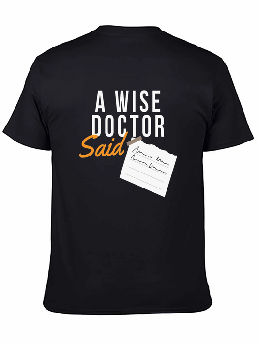 Camiseta Negra: A Wise Doctor Said