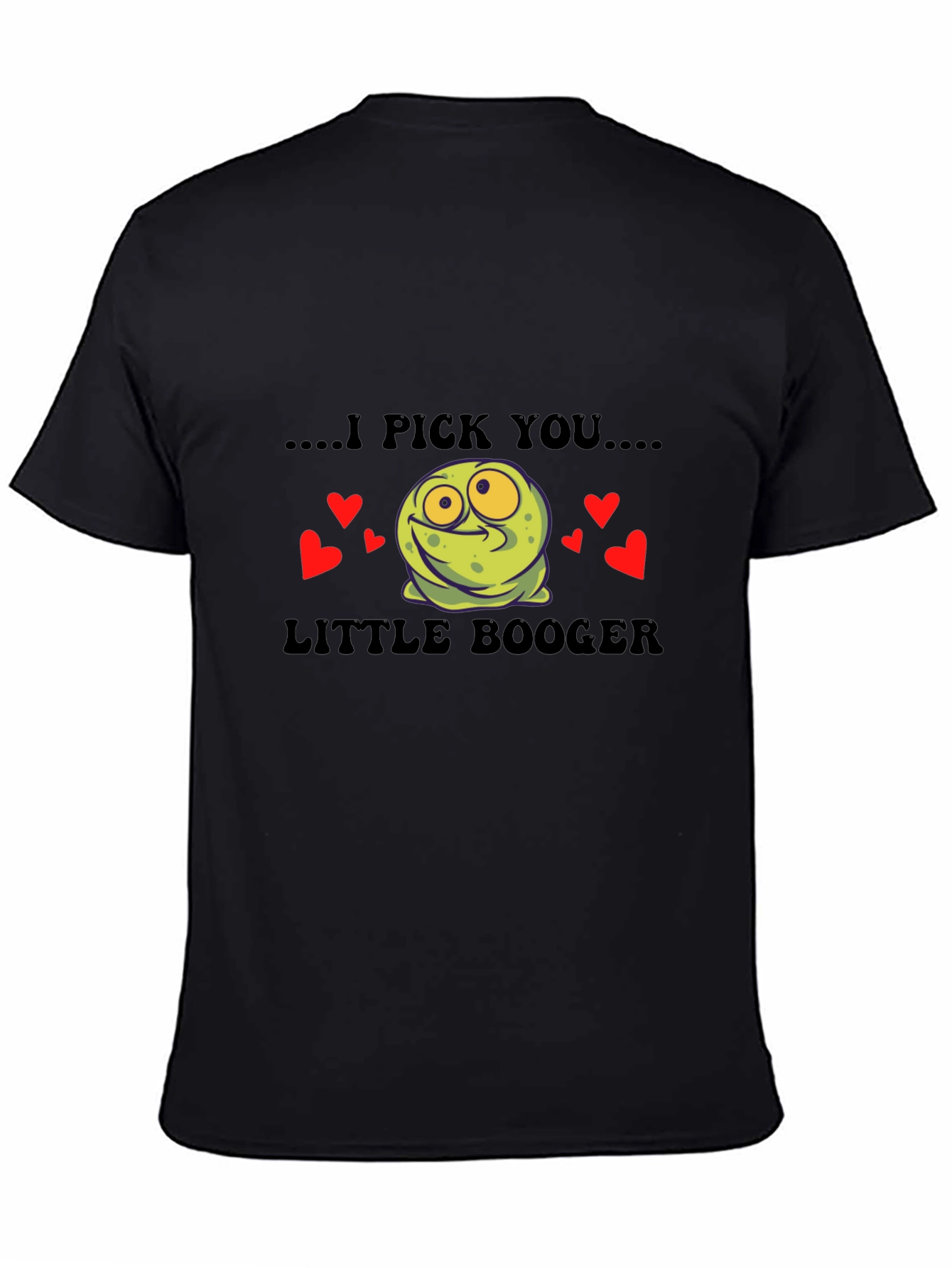 Camiseta Negra I Pick You Little Booger Divertida