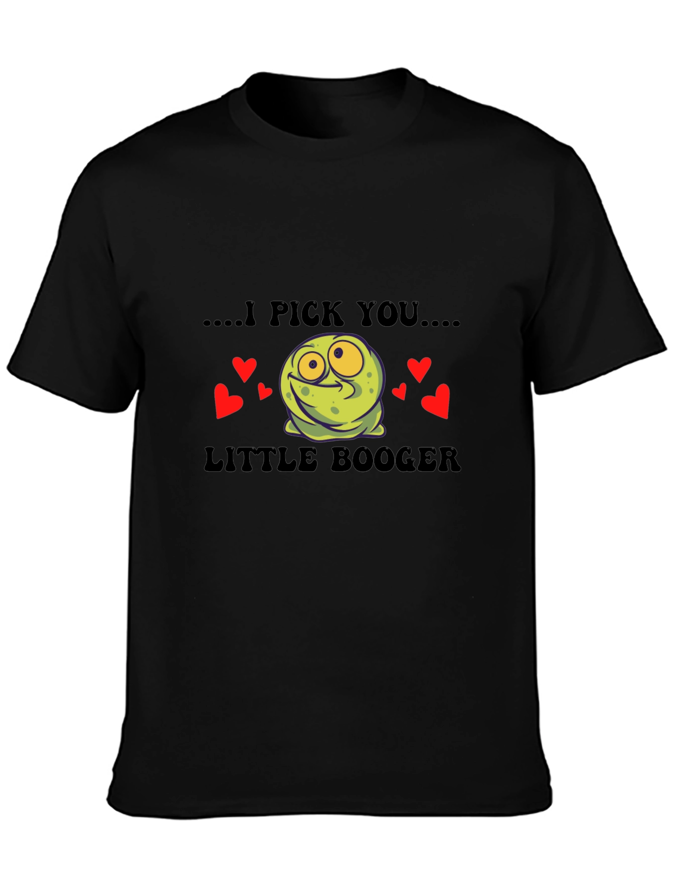 Camiseta Negra I Pick You Little Booger Divertida