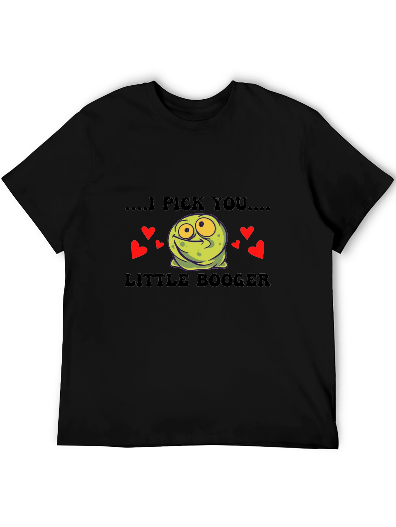 Camiseta Negra I Pick You Little Booger Divertida