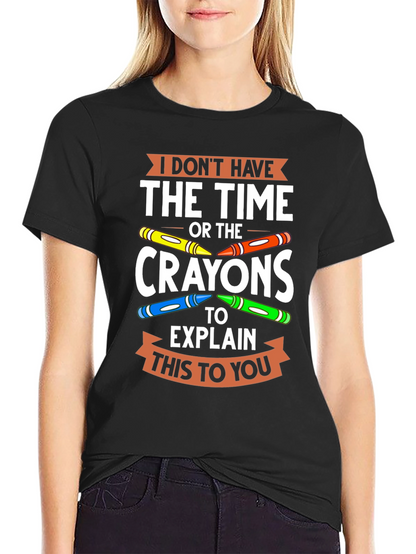 Camiseta No Tengo Tiempo Ni Crayones