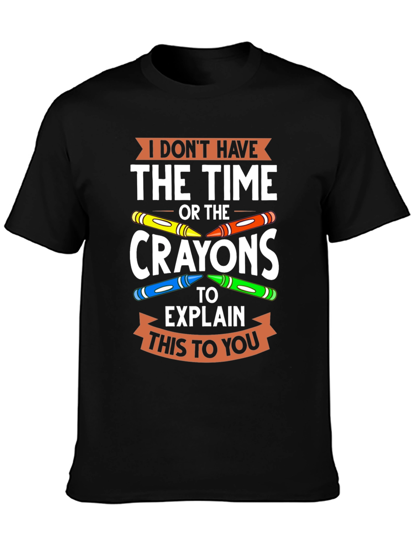 Camiseta No Tengo Tiempo Ni Crayones