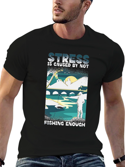 Camiseta Negra: Stress is Caused by Not Fishing Enough