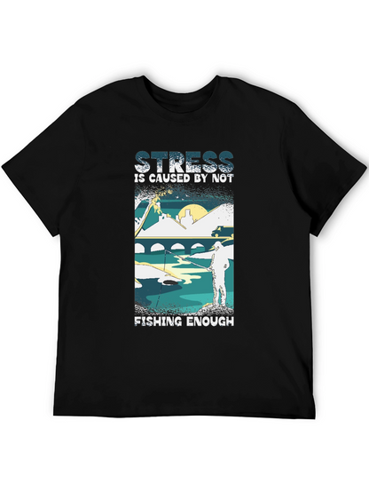 Camiseta Negra: Stress is Caused by Not Fishing Enough