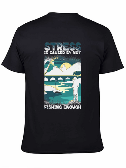 Camiseta Negra: Stress is Caused by Not Fishing Enough