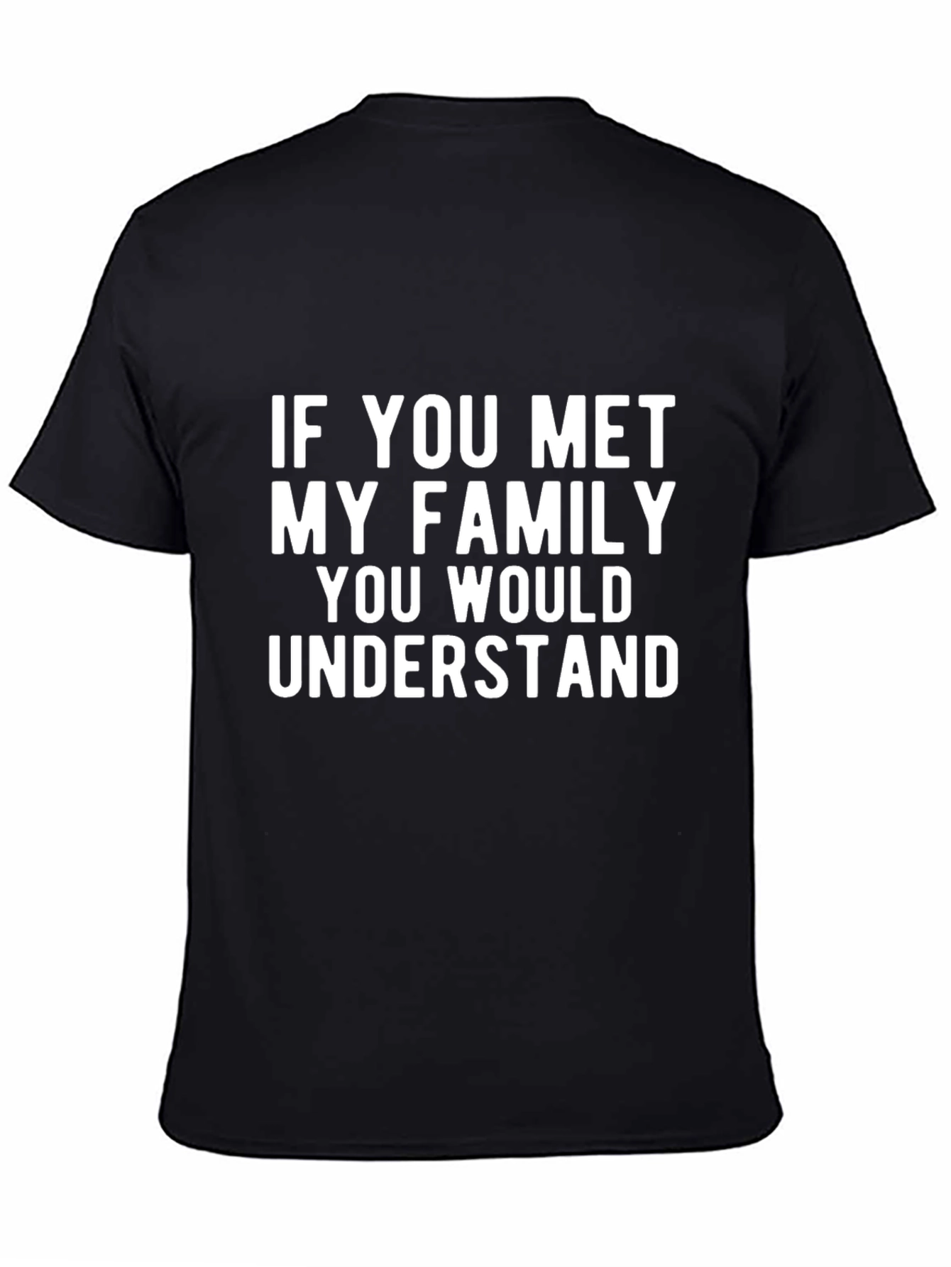 Camiseta Negra con Frase: Si Conocieras a Mi Familia