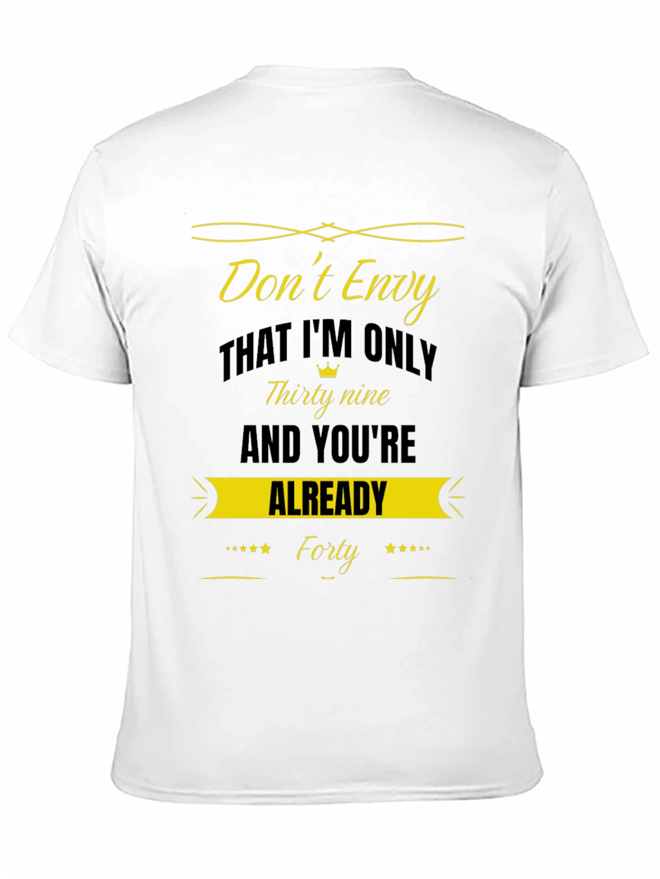 Camiseta No Envides para Cumpleaños 40