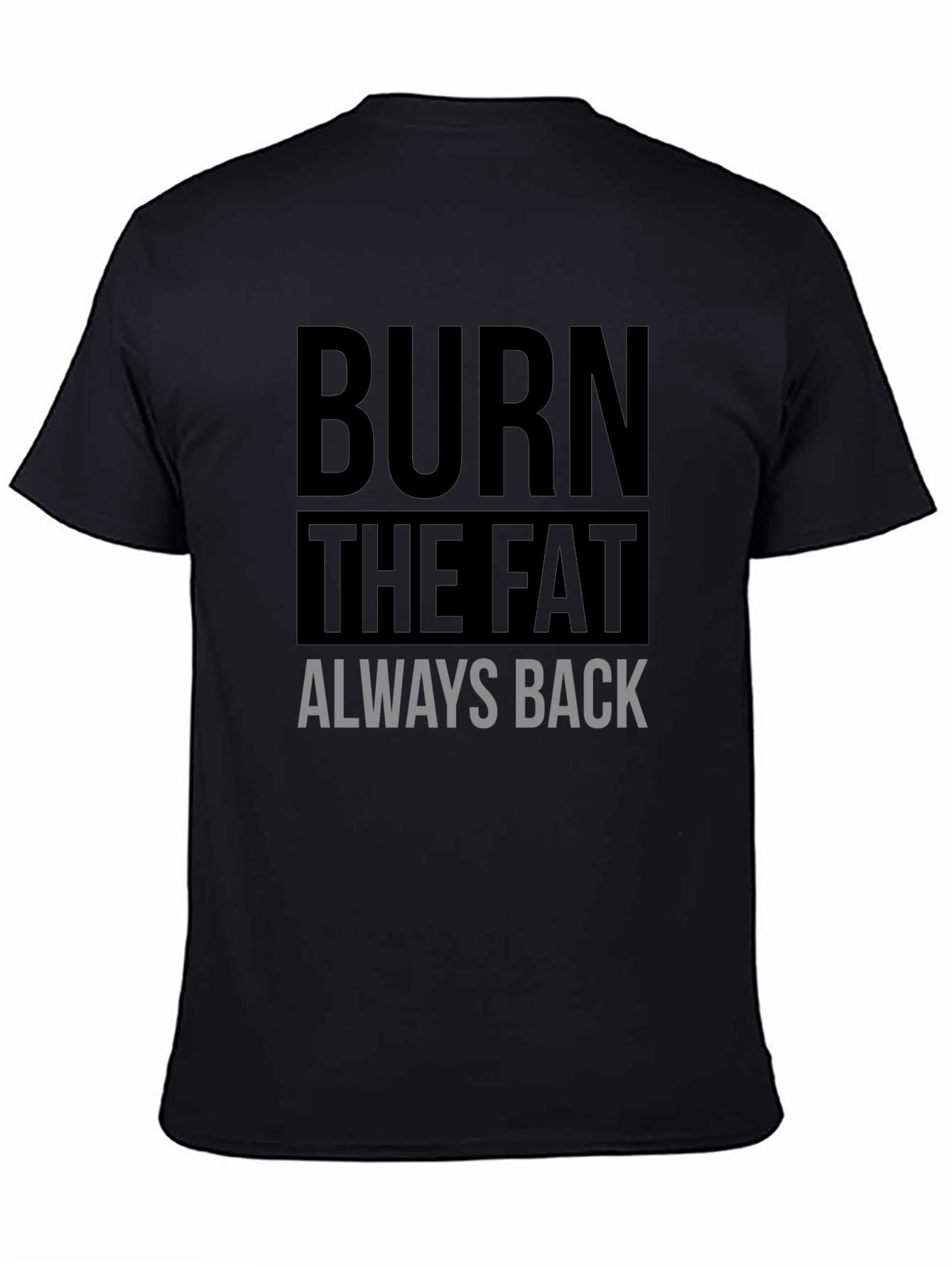 Camiseta Negra Deportiva Burn The Fat Always Back