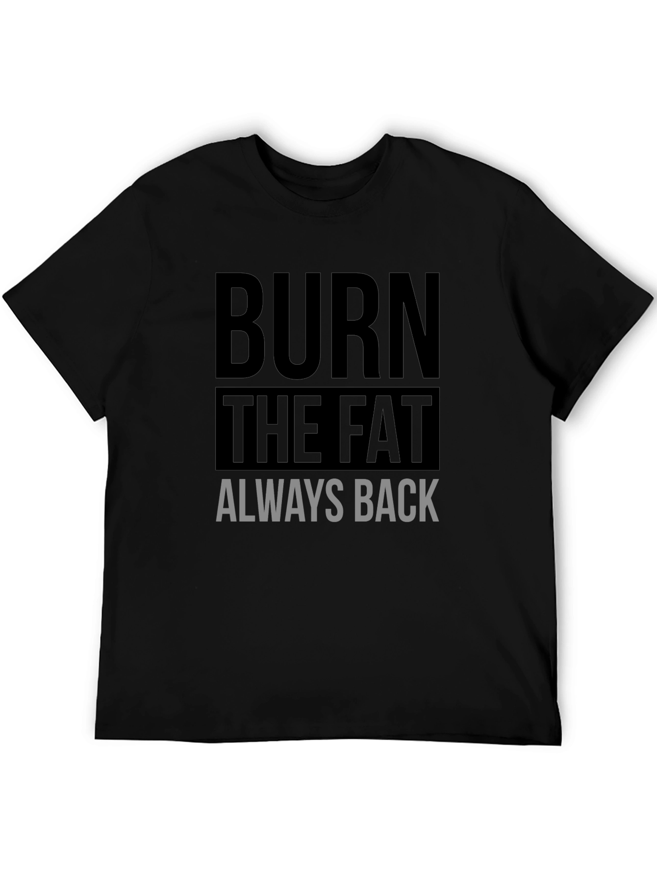 Camiseta Negra Deportiva Burn The Fat Always Back