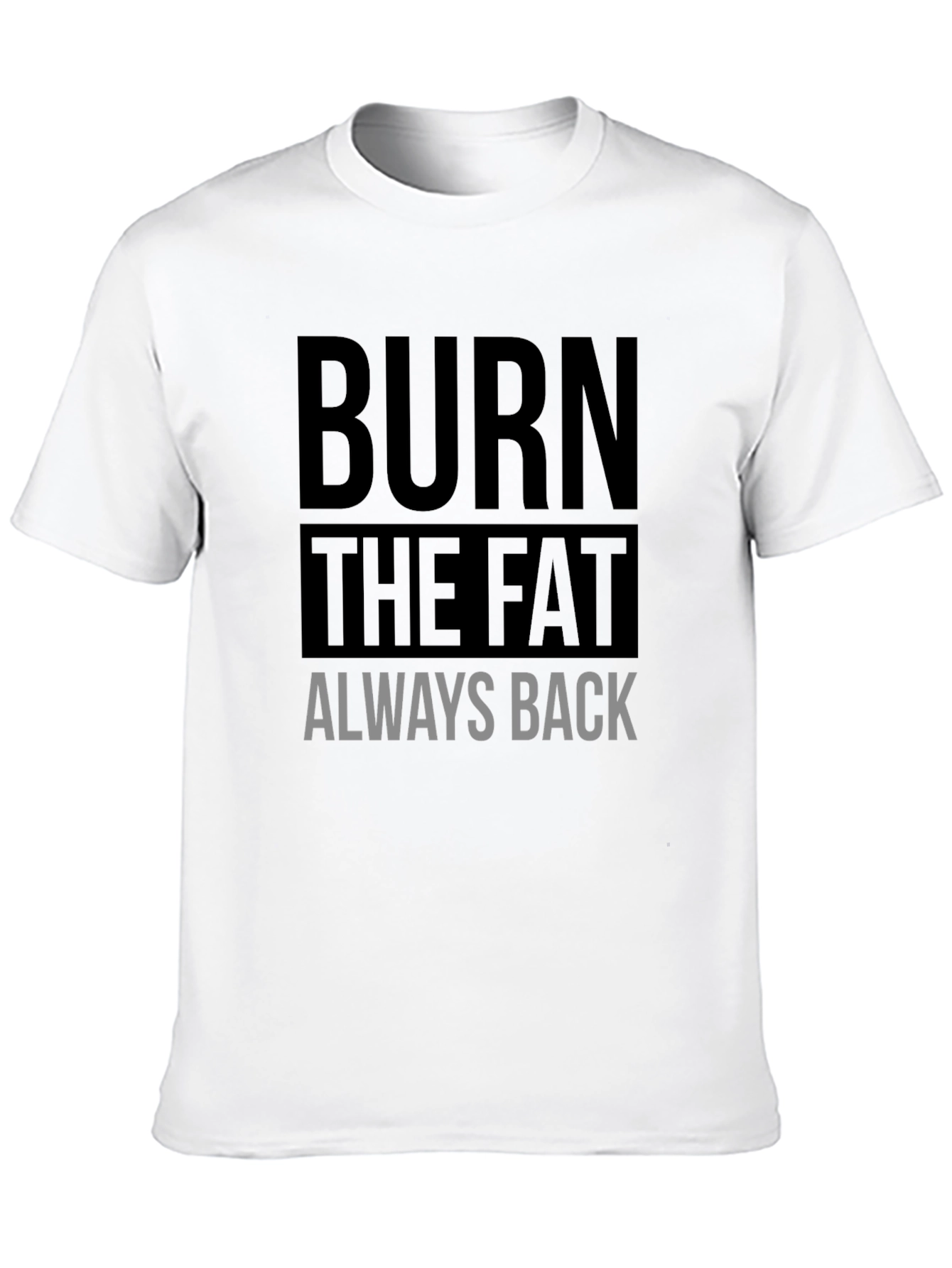 Camiseta Negra Deportiva Burn The Fat Always Back