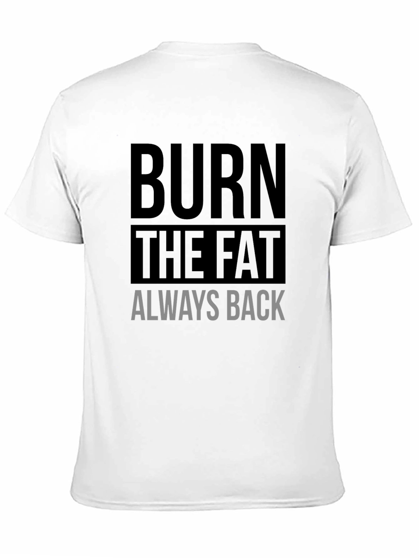Camiseta Negra Deportiva Burn The Fat Always Back