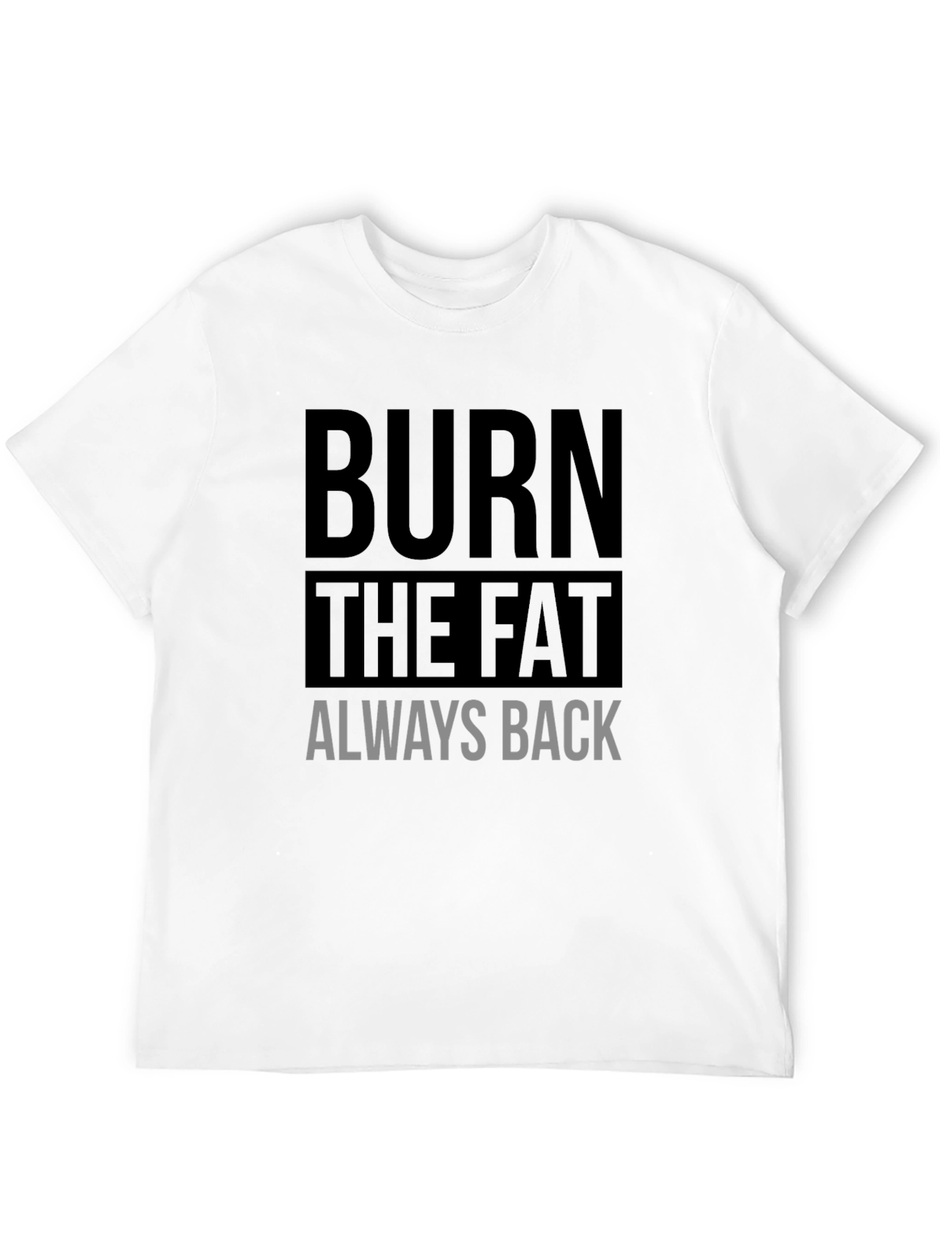 Camiseta Negra Deportiva Burn The Fat Always Back