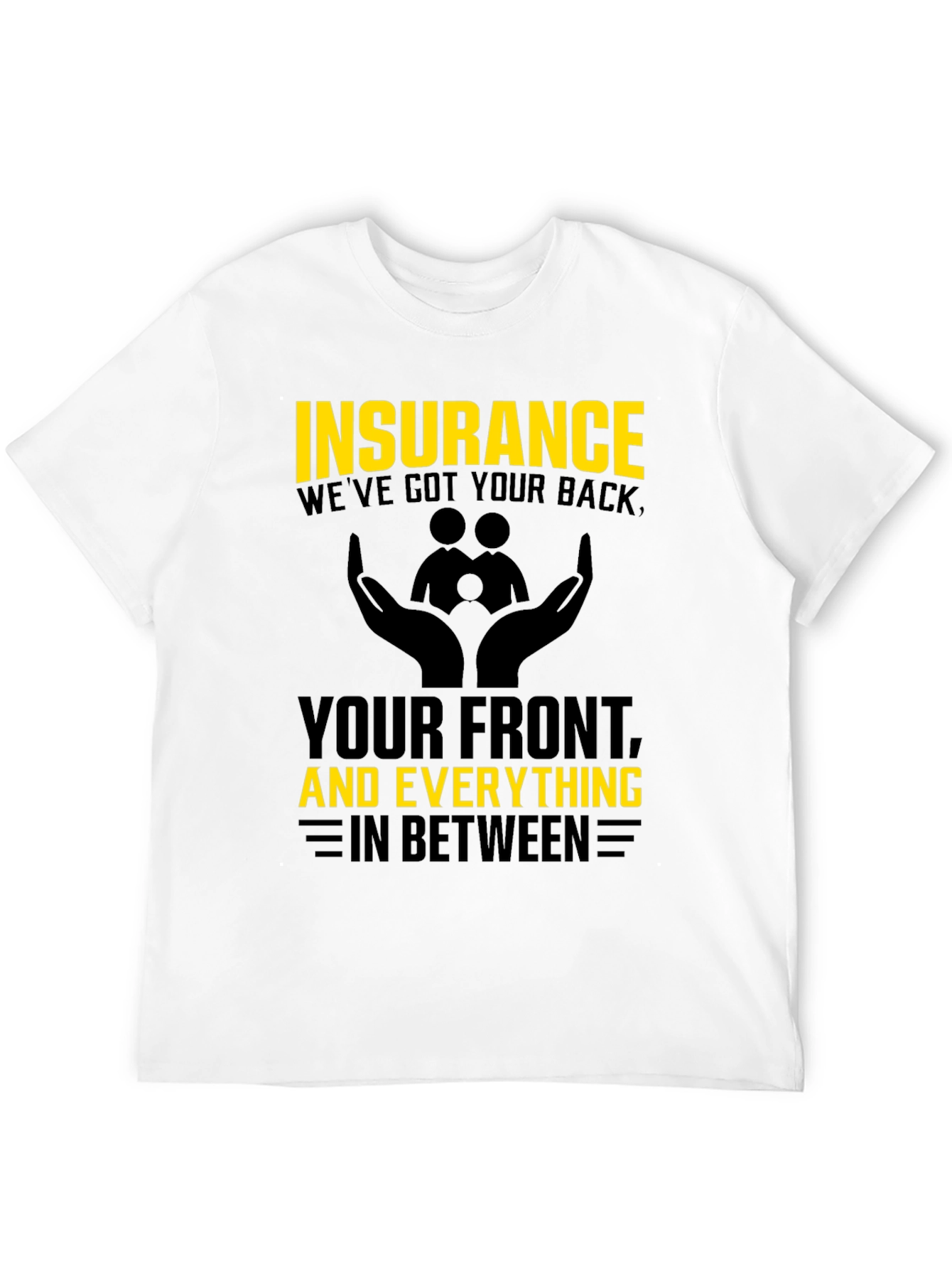 Camiseta Hombre Insurance: Weve Got Your Back