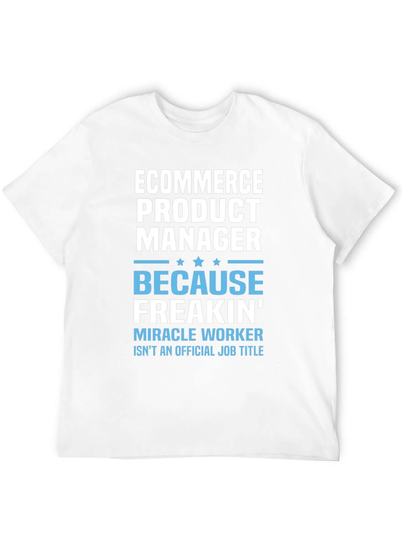 Camiseta Ecommerce Product Manager - Porque Freakin!