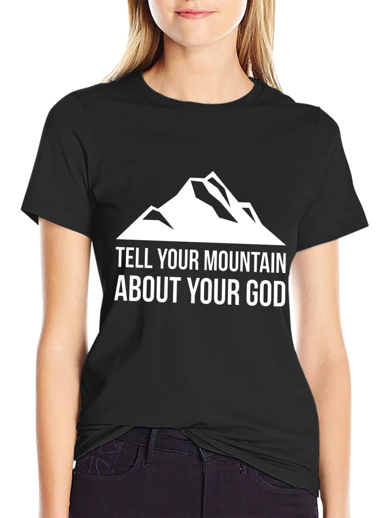 Camiseta Negra: Dile a tu Montaña Sobre tu Dios
